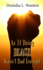 Image for As If Being Black Wasn&#39;t Bad Enough!