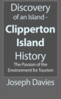 Image for Discovery of an Island - Clipperton Island History : The Passion of the Environment for Tourism