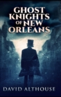 Image for Ghost Knights Of New Orleans
