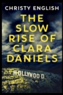 Image for The Slow Rise Of Clara Daniels