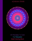 Image for 30 Mandalas To Color For Relaxation : Adult Coloring Book