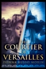 Image for The Courtier Of Versailles