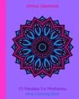 Image for 25 Mandalas For Mindfulness : Adult Colouring Book