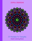 Image for 25 Mandalas For Tranquility : Adult Coloring Book