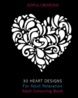 Image for 30 Heart Designs For Adult Relaxation : Adult Colouring Book