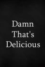 Image for Damn That&#39;s Delicious