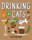 Image for Drinking Cats Coloring Book : Many Signature Drink Recipes with Super Cute Kawaii Pussy Cats