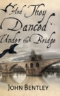 Image for And They Danced Under The Bridge