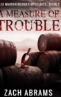 Image for A Measure of Trouble (Alex Warren Murder Mysteries Book 2)