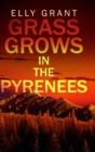Image for Grass Grows in the Pyrenees (Death in the Pyrenees Book 2)