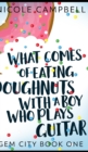 Image for What Comes Of Eating Doughnuts With A Boy Who Plays Guitar (Gem City Book 1)