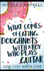 Image for What Comes of Eating Doughnuts With a Boy Who Plays Guitar (Gem City Book 1)