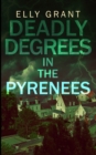 Image for Deadly Degrees in the Pyrenees (Death in the Pyrenees Book 5)