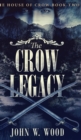 Image for The Crow Legacy (The House Of Crow Book 2)