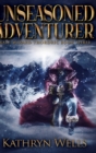 Image for Unseasoned Adventurer (Half-Wizard Thordric Book 3)