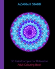 Image for 30 Kaleidoscopes For Relaxation : Adult Colouring Book