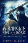 Image for King Of The Norse (Varangian Book 2)