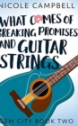 Image for What Comes of Breaking Promises and Guitar Strings (Gem City Book 2)