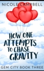 Image for How One Attempts To Chase Gravity (Gem City Book 3)