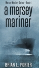 Image for A Mersey Mariner (Mersey Murder Mysteries Book 4)