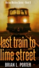 Image for Last Train To Lime Street (Mersey Murder Mysteries Book 6)
