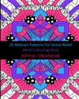 Image for 25 Abstract Patterns For Stress-Relief : Adult Colouring Book