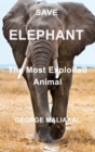 Image for SAVE ELEPHANT - The Most Exploited Animal