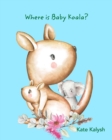 Image for Where is Baby Koala?