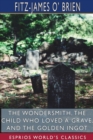 Image for The Wondersmith, The Child Who Loved a Grave, and The Golden Ingot (Esprios Classics)