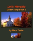 Image for Let&#39;s Worship Guitar Song Book 2