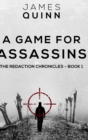 Image for A Game For Assassins (The Redaction Chronicles Book 1)