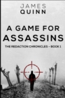 Image for A Game For Assassins (The Redaction Chronicles Book 1)