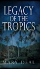 Image for Legacy Of The Tropics