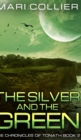 Image for The Silver and the Green (The Chronicles of Tonath Book 2)