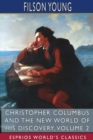Image for Christopher Columbus and the New World of His Discovery, Volume 2 (Esprios Classics)