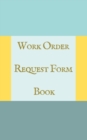 Image for Work Order Request Form Book - Color Interior - Description, Request, Date - Teal Yellow Abstract Cover.