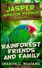 Image for Rainforest Friends And Family (Jasper - Amazon Parrot Book 2)