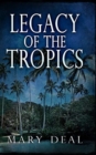 Image for Legacy Of The Tropics