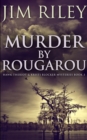 Image for Murder by Rougarou (Hawk Theriot and Kristi Blocker Mysteries Book 3)