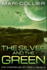 Image for The Silver and the Green (The Chronicles of Tonath Book 2)