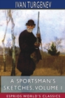 Image for A Sportsman&#39;s Sketches, Volume I (Esprios Classics)