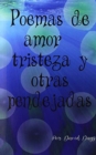 Image for Poemas sobre amor, triesteza y otras pendejadas / Poems about Love, Loss and other bullshit