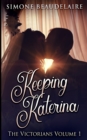 Image for Keeping Katerina (The Victorians Book 1)