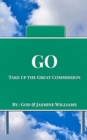 Image for Go : Take Up The Great Commission
