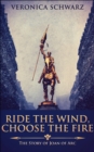 Image for Ride the Wind, Choose the Fire