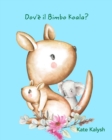 Image for Dov&#39;? il Bimbo Koala? : Libro illustrato per bambini