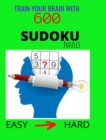 Image for Train Your Brain with 600 SUDOKU Puzzles Easy to Hard