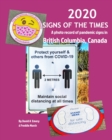 Image for 2020 Signs of the Times : A photo record of pandemic signs in British Columbia, Canada