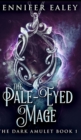 Image for The Pale-Eyed Mage (The Dark Amulet Book 1)