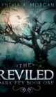 Image for The Reviled (Dark Fey Book 1)